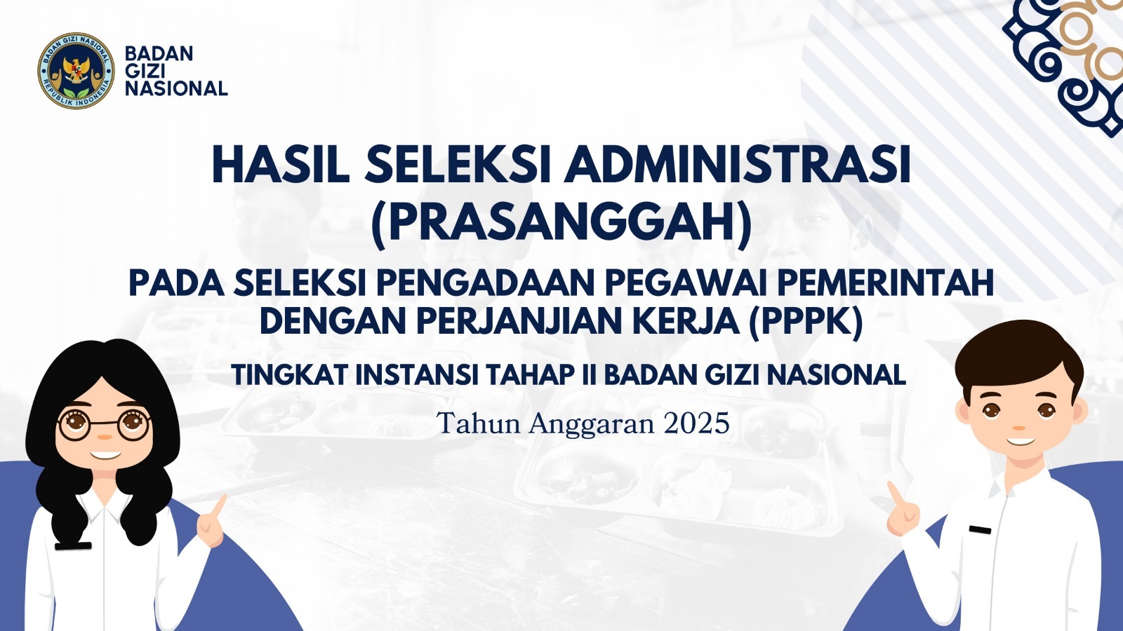 Hasil Seleksi Administrasi (Prasanggah) pada Seleksi Pengadaan Pegawai Pemerintah dengan Perjanjian Kerja (PPPK) Tingkat Instansi Tahap II Badan Gizi Nasional Kepahiang Tahun Anggaran 2025
